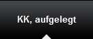 KK, aufgelegt