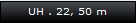 UH . 22, 50 m